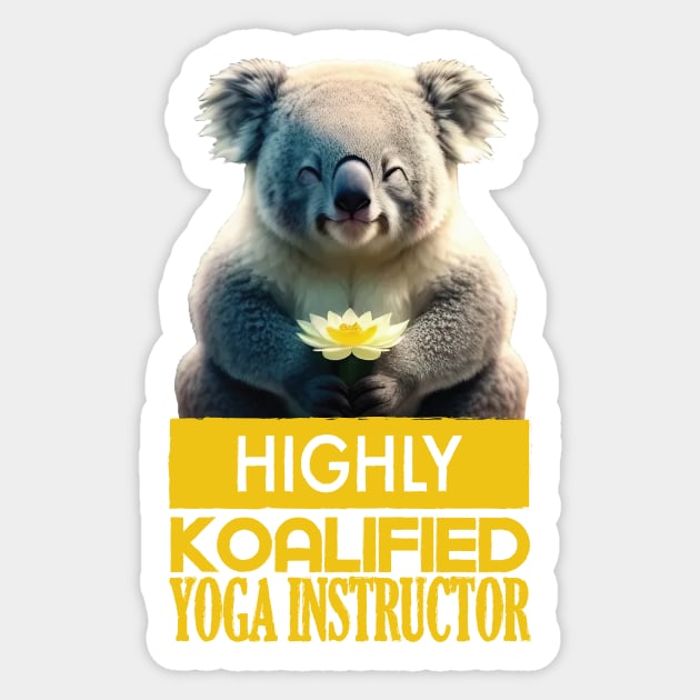 Just a Highly Koalified Yoga Instructor Koala Sticker by Dmytro